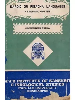 Dardic or Pisacha Languages- A Linguistic Analysis (An Old and Rare Book)