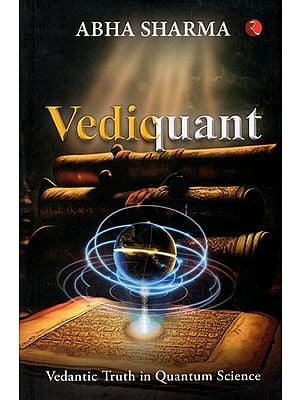 Vediquant: Vedantic Truth in Quantum Science