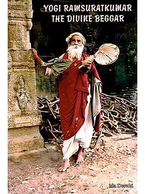 Yogi Ramsuratkumar- The Divine Beggar