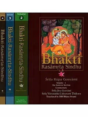 Bhakti Rasamrta Sindhu: With the Commentary of Srila Jiva Gosvami and Srila Visvanatha Cakravarti Thakura (Set of 4 Volumes)