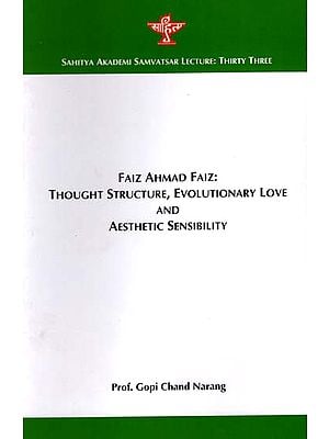 Faiz Ahmad Faiz: Thought Structure, Evolutionary Love and Aesthetic Sensibility- Samvatsar Lecture: Thirty Three