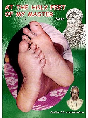 At the Holy Feet of My Master (Part-III)