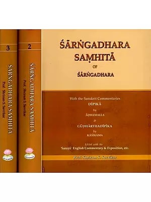 Sarngadhara Samhita of Sri Sarngadharacarya- With the Sanskrit Commentaries Dipika by Adhamalla & Gudharthadipika by Kasirama (Set of 3 Volumes)