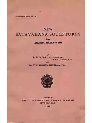 New Satavahana Sculptures from Andhra Amaravathi (An Old and Rare Book)