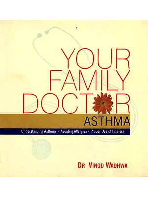 Your Family Doctor- Asthma (Understanding Asthma, Avoiding Allergies, Proper Use of Inhalers)