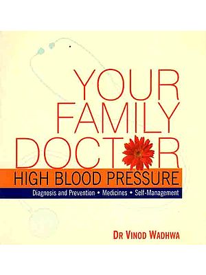 Your Family Doctor- High Blood Pressure (Diagnosis and Prevention, Medicines, Self-Management)