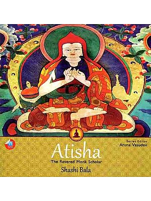 Atisha- The Revered Monk Scholar