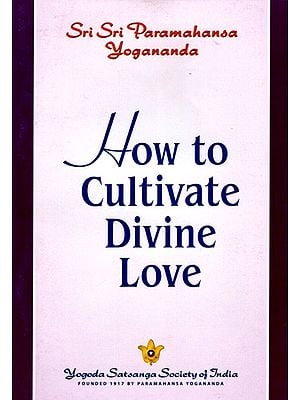 How to Cultivate Divine Love