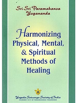 Harmonizing Physical, Mental, & Spiritual Methods of Healing