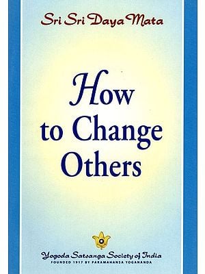 How to Change Others