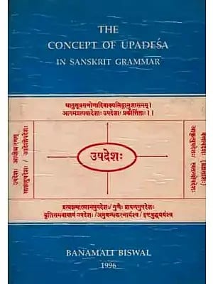 The Concept of Upadesa in Sanskrit Grammar (An Old and Rare Book)