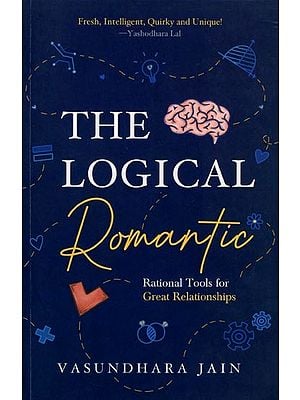 The Logical Romantic: Rational Tools for Great Relationships