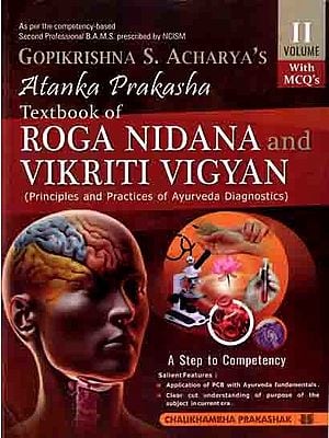 Gopikrishna S. Acharya's Atanka Prakasha- Textbook of Roga Nidana and Vikriti Vigyan (Principles and Practices of Ayurveda Diagnostics) Volume- II