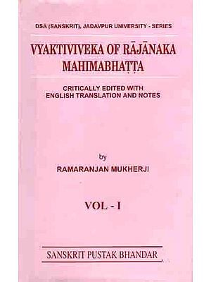 Vyaktiviveka of Rajanaka Mahimabhatta Critically Edited with English Translation and Notes