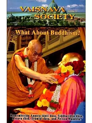 Vaisnava Society: What About Buddhism? (Volume 17)