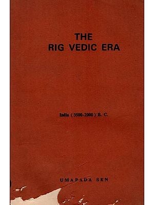 The Rig Vedic Era (India 3500-2000 B. C An Old and Rare Book)