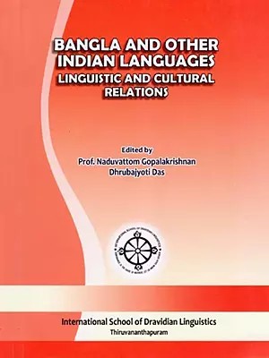 Bangla and Other Indian Languages Linguistic and Cultural Relations