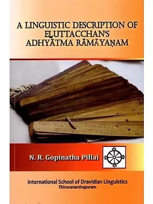 A Linguistic Description of Eluttacchan's Adhyatma Ramayanam