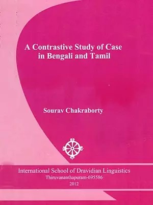 A Contrastive Study of Case in Bengali and Tamil