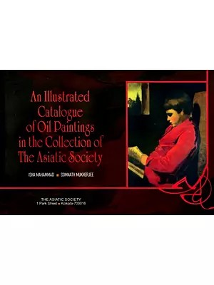 An Illustrated Catalogue of Oil Paintings in the Collection of the Asiatic Society