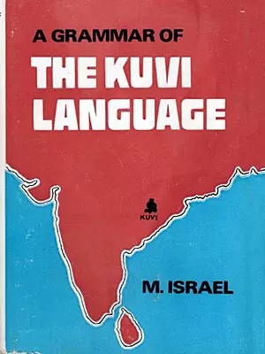 A Grammar of the Kuvi Language with Texts and Vocabulary (An Old and Rare Book)