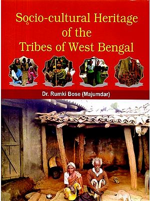 Socio-Cultural Heritage of The Tribes of West Bengal