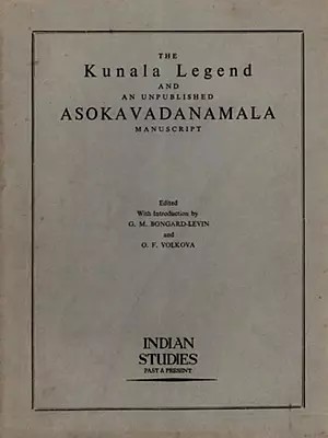 The Kunala Legend and an Unpublished Asokavadanamala Manuscript (An Old and Rare Book)