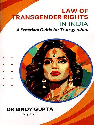 Law of Transgender Rights in India- A Practical Guide for Transgenders