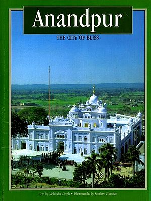 Anandpur: The City of Bliss