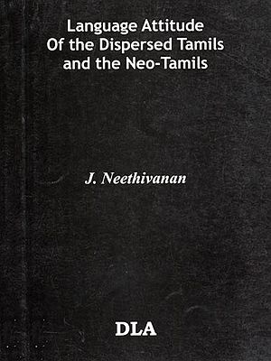 Language Attitude of the Dispersed Tamils and the Neo-Tamils