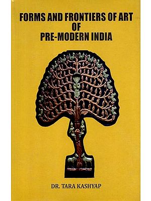 Forms and Frontiers Art of Pre-Modern India