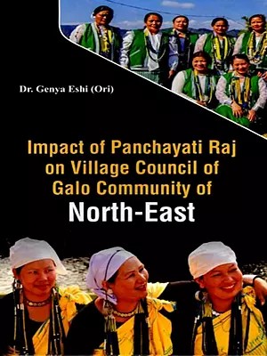 Impact of Panchayati Raj on Village Council of Galo Community of North-East