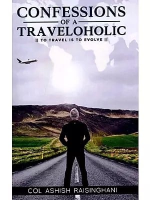 Confessions of a Traveloholic: To Travel is to Evolve