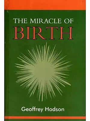 The Miracle of Birth- A Clairvoyant Study of Prenatal Life