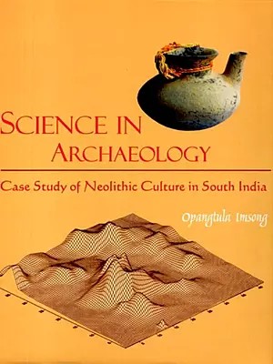Science in Archaeology: Case Study of Neolithic Culture in South India