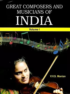 Great Composers and Musicians of India (Vol - 1)