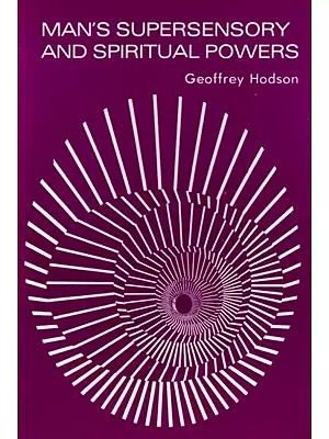 Man's Supersensory and Spiritual Powers