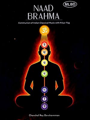 Naad Brahma: Communion of Indian Classical Music with Kriya-Yog