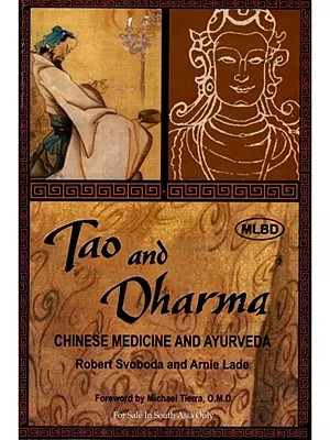 Tao and Dharma: Chinese Medicine and Ayurveda