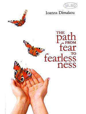 The Path from Fear to Fearlessness