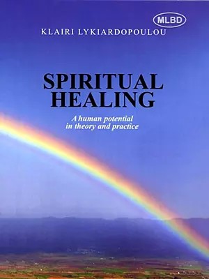 Spiritual Healing: A Human Potential in Theory and Practice