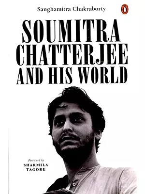 Soumitra Chatterjee and His World