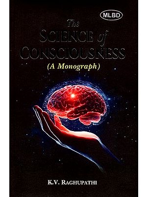 The Science of Consciousness (A Monograph)