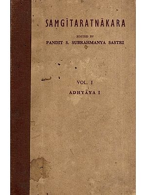 Sangitaratnakara of Sarngadeva with Kalanidhi of Kallinatha and Sudhakara of Simhabhupala- Adhyaya-1, Vol-1 (An Old and Rare Book - Pinholed)