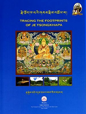 རྗེ་ཙོང་ཁ་པའི་ཞབས་རྗེས་འཚོལ་བ: Tracing the Footprints of Je Tsongkhaара (Tibetan)