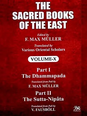 The Sacred Books of the East- Part-1, The Dhammapada and Part-2, The Sutta Nipata (Vol-10)