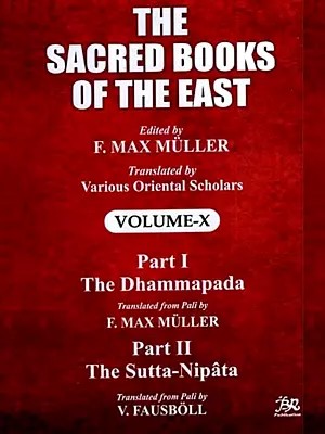 The Sacred Books of the East- Part-1, The Dhammapada and Part-2, The Sutta Nipata (Vol-10)