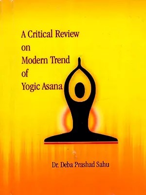 A Critical Review on Modern Trend of Yogic Asana