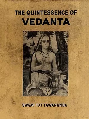 The Quintessence of Vedanta- Translation of  Sarva-Vedanta-Siddhanta-Sara-Sangraha of Acharya Sankara (An Old and Rare Book)