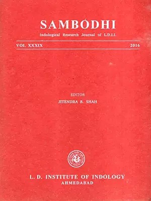 Sambodhi with The Text-Study in Folk-Epics of Western India and Vijnanamatra and Vijnaptimatra : A Reappraisal, Vol. XXXIX, 2016